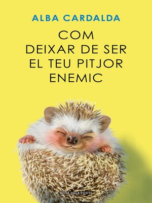 cover image of Com deixar de ser el teu pitjor enemic